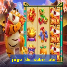 jogo de subir ate o ceu